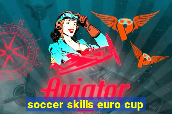 soccer skills euro cup